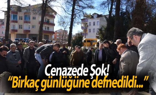 Cenazede Şok! Birkaç günlüğüne defnedildi 1