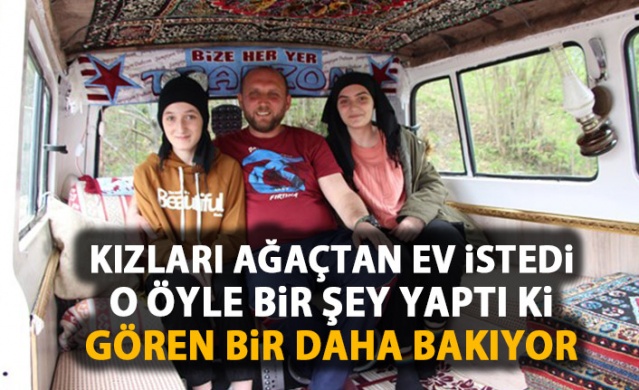 Kızları ağaçtan ev istedi o arabadan yaptı 1