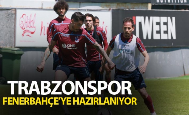 Trabzonspor Fenerbahçe'ye hazırlanıyor 1