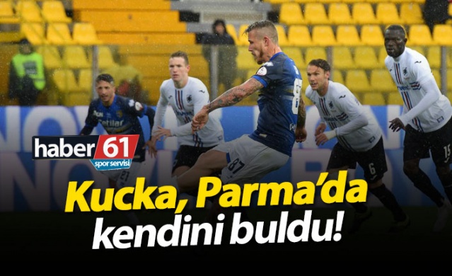 Kucka, Parma'da kendini buldu! 1