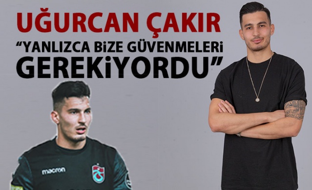 Uğurcan Çakır'dan özel açıklamalar 1