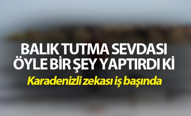 Balık tutma sevdası öyle bir şey yaptırdı ki 1