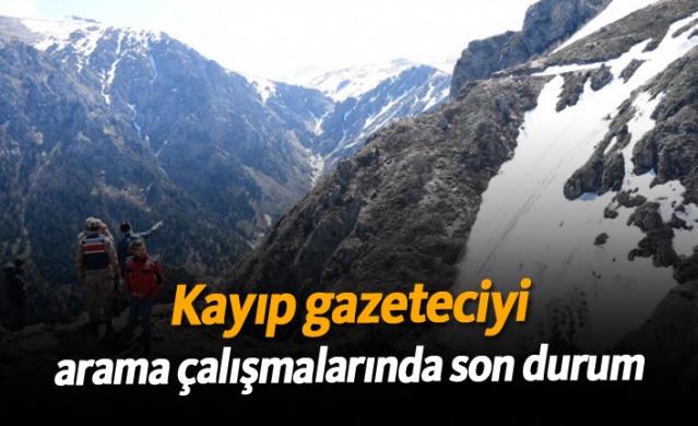 Kayıp gazeteciyi arama çalışmalarında son durum. 14 Mayıs 2019 1