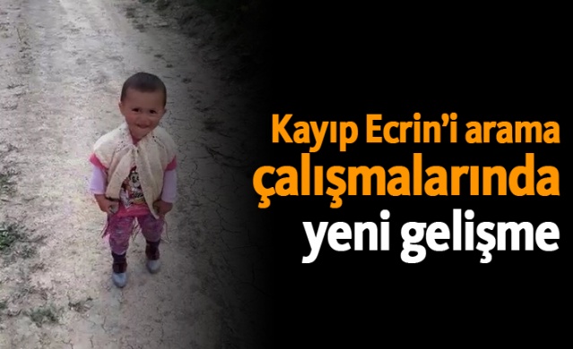 Kayıp Ecrin’i arama çalışmalarında yeni gelişme 1