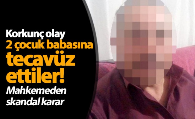 İki çocuk babasına tecavüz ettiler 1