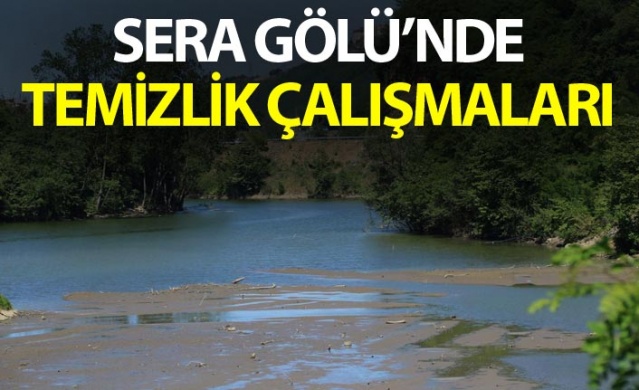 Sera Gölü'nde temizlik çalışmaları 1