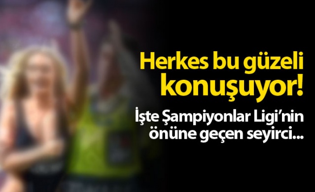 Herkes bu güzeli konşuyor! İşte Şampiyonlar Ligi'nin önüne geçen seyirci... 1
