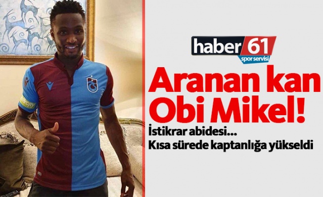 Aranan kan Obi Mikel! İstikrar abidesi… 1