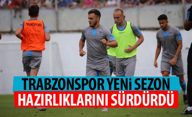 Trabzonspor hazırlıklarına devam ediyor. 13-07-2019 1