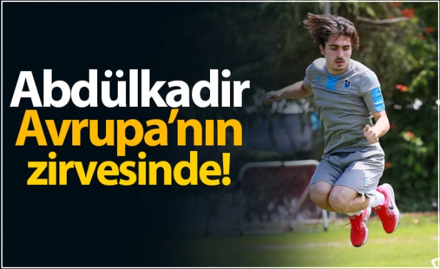 Abdülkadir Avrupa'nın zirvesinde! 1