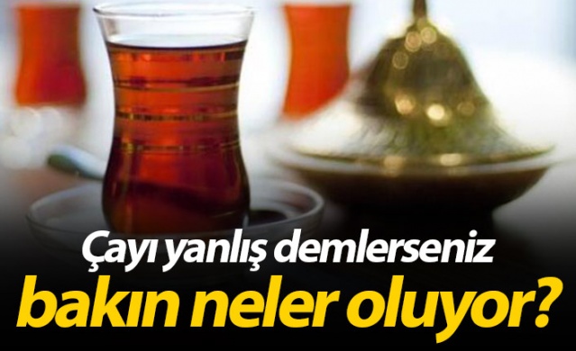 Çayı yanlış demleyince bakın neler oluyor? 1