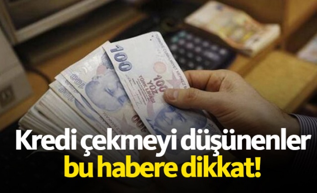 Kredi almayı düşünenler dikkat! İşte bankaların kredi hamleleri 1