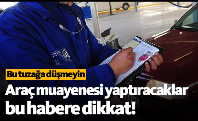 TÜVTÜRK'ten önemli uyarı! Dikkat... 1