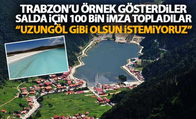 "Uzungöl gibi olmak istemiyoruz" dediler 100 bin imza topladılar 1
