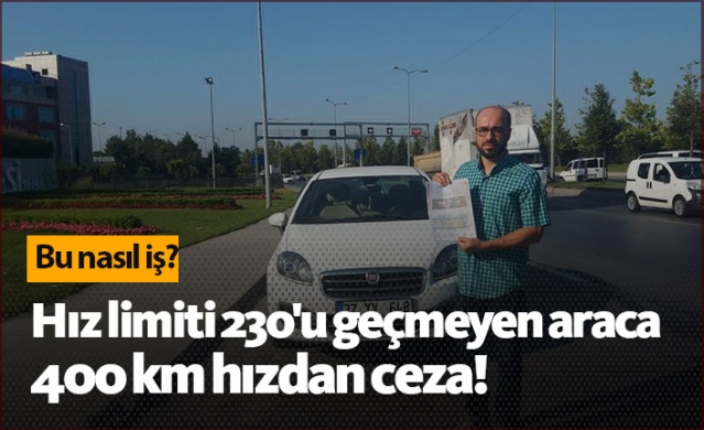Hız limiti 230'u geçmeyen araca 400 Km'den ceza! 1