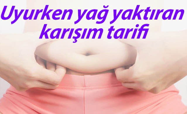 Uyurken yağ yaktıran karışım tarifi 1