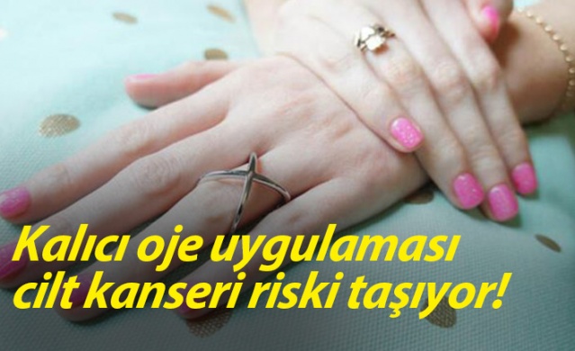 Kalıcı oje uygulaması cilt kanseri riski taşıyor! 1