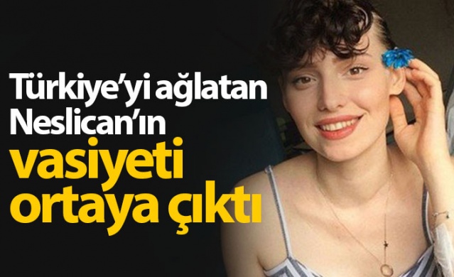 Neslican Tay'ın vasiyeti ortaya çıktı 1