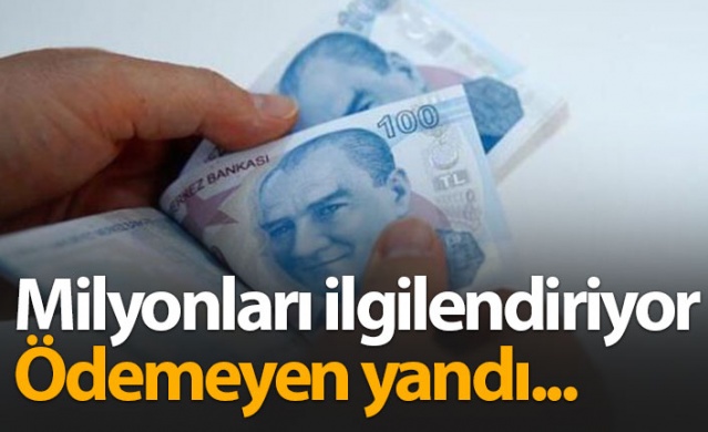 Milyonları ilgilendiriyor, ödemeyen yandı! 1