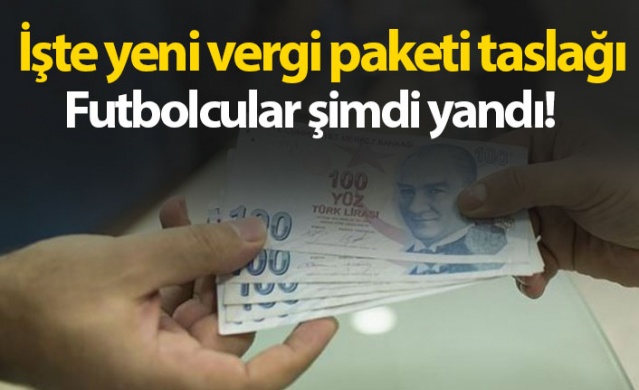 İşte yeni vergi paketi taslağı 1