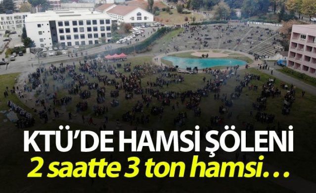 KTÜ’de hamsi şöleni - 2 saatte 3 ton hamsi… 1