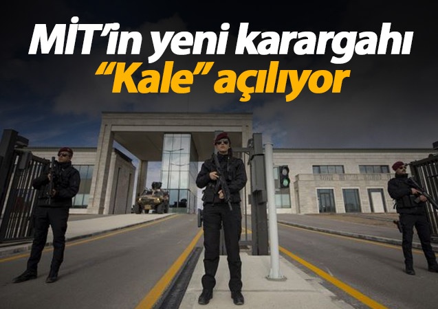 MİT’in yeni karargahı “Kale” açılıyor 1