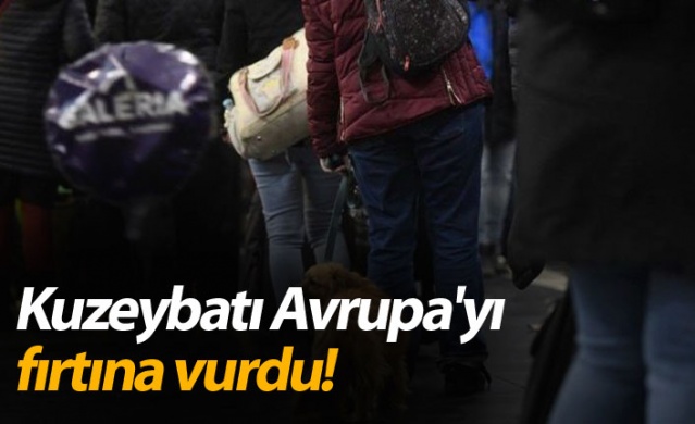 Kuzeybatı Avrupa'yı fırtına vurdu! 1