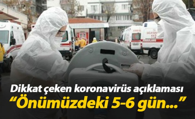 Önemli koronavirüs açıklaması! 'Önümüzdeki 5-6 gün...' 1
