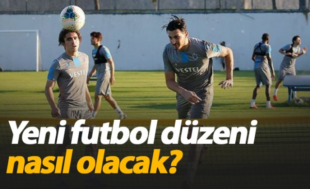 Yeni futbol düzeni nasıl olacak? 1