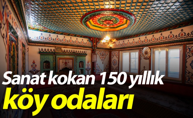 Gümüşhane sanat kokan 150 yıllık köy odaları 1
