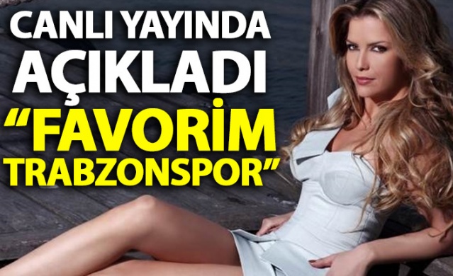 İvana Sert'in favorisi Trabzonspor 1