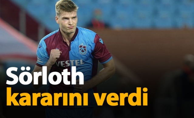 Sörloth kararını verdi 1