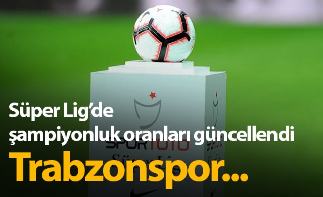 Süper Lig’de şampiyonluk oranları güncellendi: Galatasaray düşürdü, Başakşehir yükseldi 1