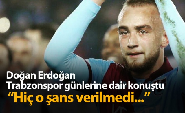 Doğan Erdoğan'dan Trabzonspor sözleri 1
