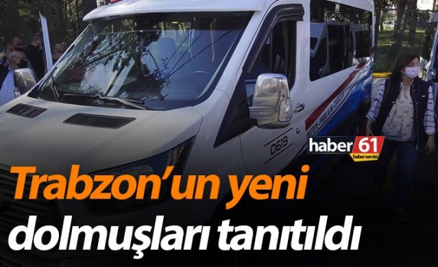 Trabzon’un yeni dolmuşları tanıtıldı 1