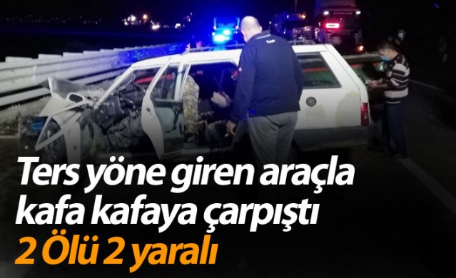Ters yönden gelen araçla kafa kafaya çarpıştı: 2 ölü, 2 yaralı. 10 Kasım 2020 1