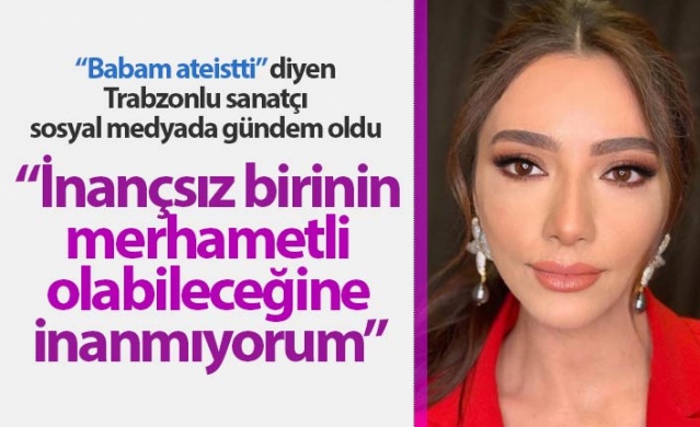 Öykü Gürman: Babam ateistti! 1