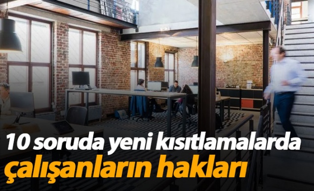 10 soruda yeni kısıtlamalarda çalışanların hakları 1