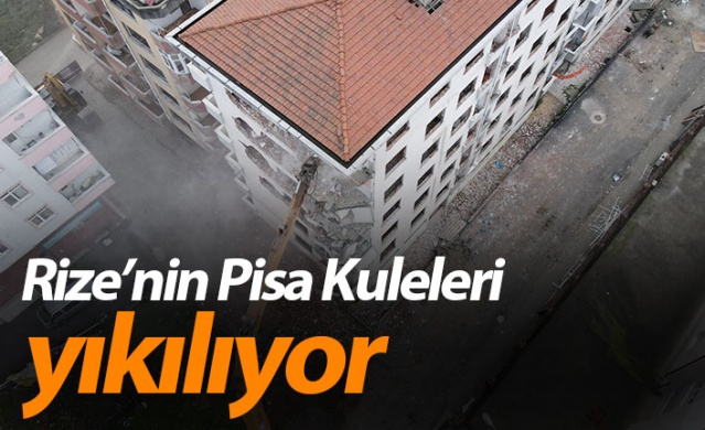 Rize’nin Pisa Kuleleri yıkılmaya başlandı 1