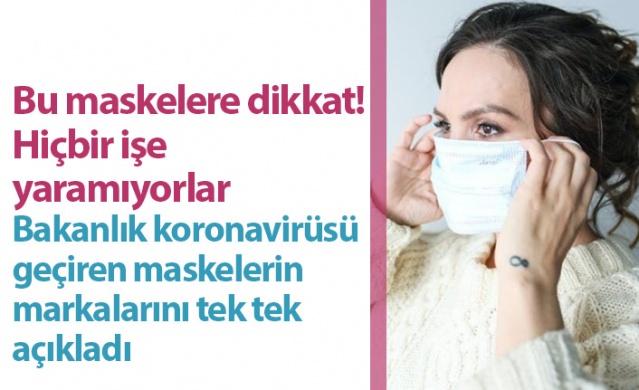 Bakanlık koronavirüsü geçiren maskelerin markalarını açıkladı 1