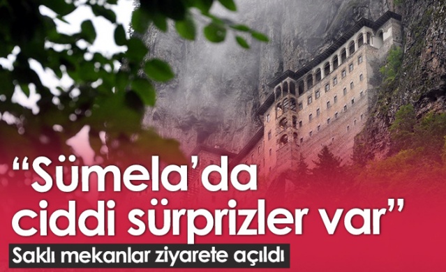 "Sümela’da ciddi sürprizler var” 1