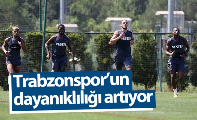 Trabzonspor dayanıklılığı artıyor 1