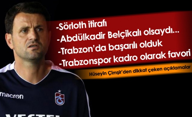 Hüseyin Çimşir: Trabzonspor kadro olarak favori 1