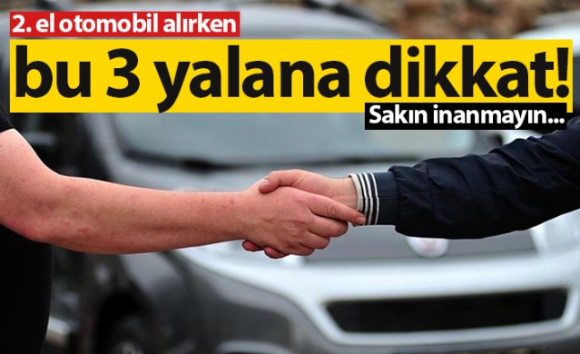 2. el otomobil alırken bu yalanlara kanmayın! 1