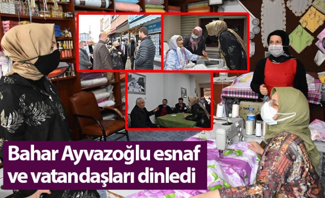 Bahar Ayvazoğlu esnaf ve vatandaşları dinledi. Foto Haber 1