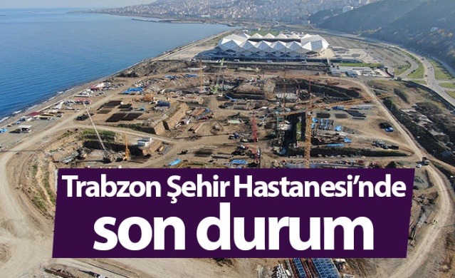 Trabzon Şehir Hastanesi'nde son durum! Fore kazık çalışmaları sürüyor 1