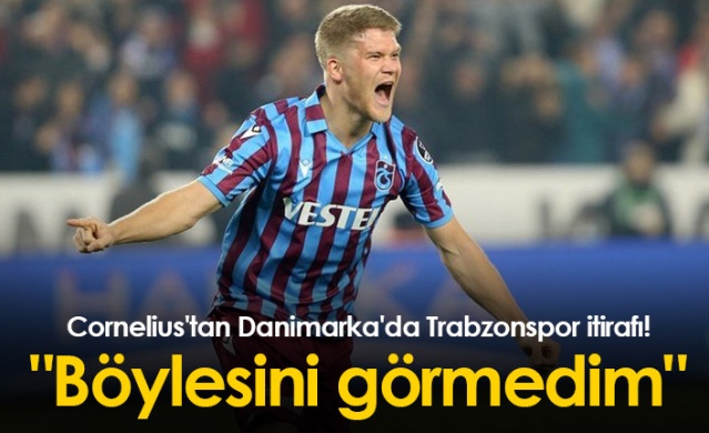Cornelius'tan Trabzonspor itirafı! "Böylesini görmedim" Foto Galeri 1