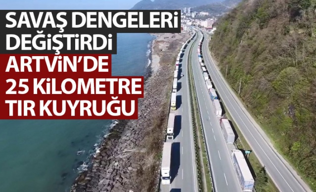 Savaş dengeleri değiştirdi! Artvin'de 25 Kilometre kuyruk oluştu. Foto Haber 1