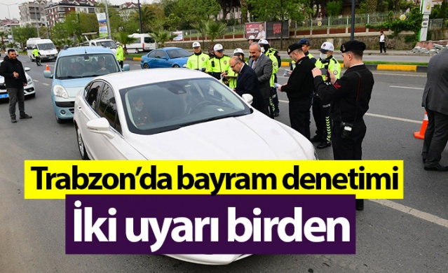 Trabzon'da bayram denetimi! İki uyarı birden. Foto Galeri 1