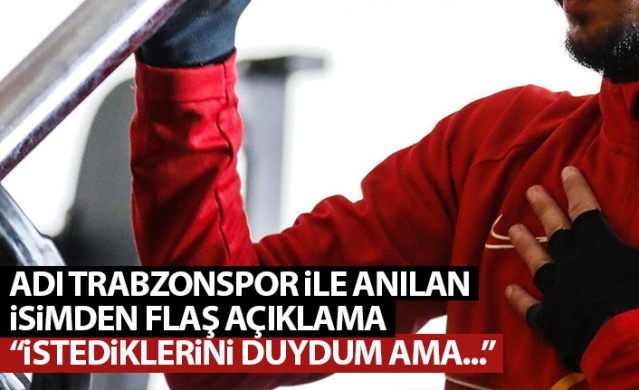 Adı Trabzonspor ile anılan isimden açıklama: İstediklerini duydum ama... Foto Haber 1